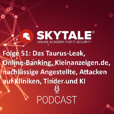 SKYTALE Podcast Folge 51: Taurus-Leak, Online-Banking, Kleinanzeigen.de, Tinder und KI u.v.m. SKYTALE Podcast Folge 51: Taurus-Leak, Online-Banking, Kleinanzeigen.de, Tinder und KI u.v.m.