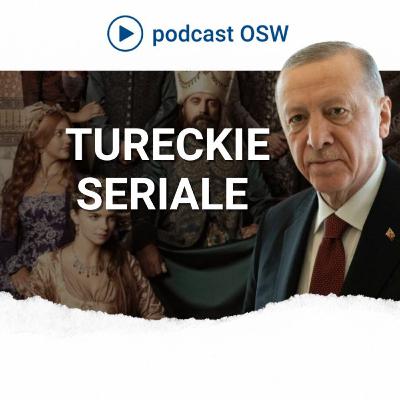 Tureckie seriale jako soft power Turcji.