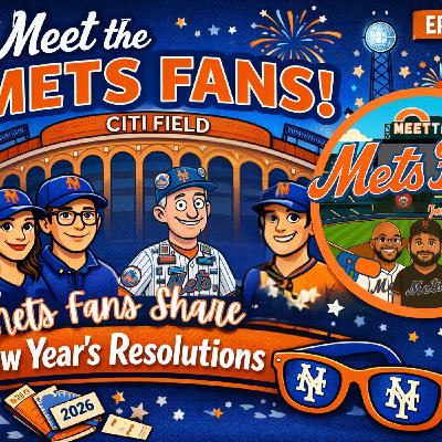 Episode 18: Mets Fans Share Their New York Mets New Years Resolution
