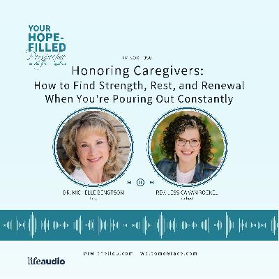 Honoring Caregivers: How to Find Strength, Rest, and Renewal When You're Pouring Out Constantly Honoring Caregivers: How to Find Strength, Rest, and Renewal When You're Pouring Out Constantly