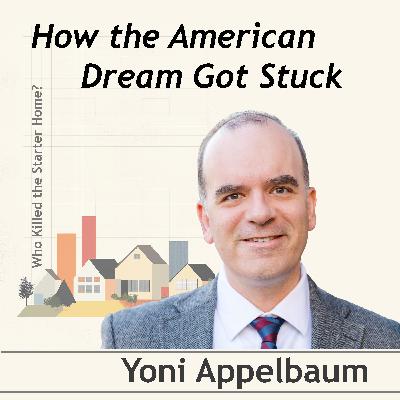 How the American Dream Got Stuck. Conversation with Yoni Appelbaum