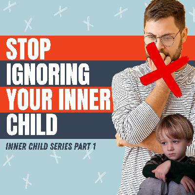 Stop Avoiding Your Inner Child | ES233 - Part 1