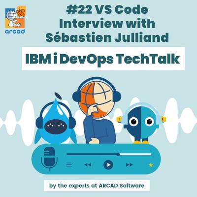 IBM i DevOps TechTalk #22 - VS Code: Interview with Sébastien Julliand