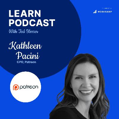 Transparency, Trust, and Transition with Kathleen Pacini, CPO, Patreon (Ep. 37)