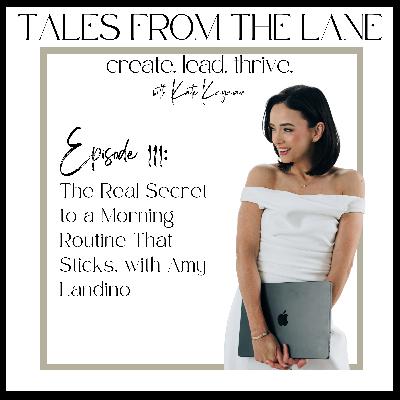Episode 111: The Real Secret to a Morning Routine That Sticks, with Amy Landino Episode 111: The Real Secret to a Morning Routine That Sticks, with Amy Landino