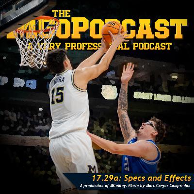 MGoPodcast 17.29a: Specs and Effects MGoPodcast 17.29a: Specs and Effects