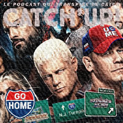 Catch'up! Go Home Summerslam 2025 - Le Gros Pré-Show et les pronos !