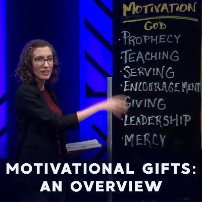 Motivational Gifts Overview