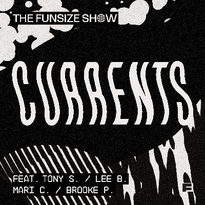 Currents | New Year, New Me (with Tony S, Lee B, Mari C, and Brooke P) Currents | New Year, New Me (with Tony S, Lee B, Mari C, and Brooke P)