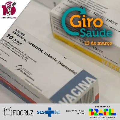 Giro Saúde | Caso de sarampo em São Paulo e eficácia da vacina brasileira contra a dengue Giro Saúde | Caso de sarampo em São Paulo e eficácia da vacina brasileira contra a dengue