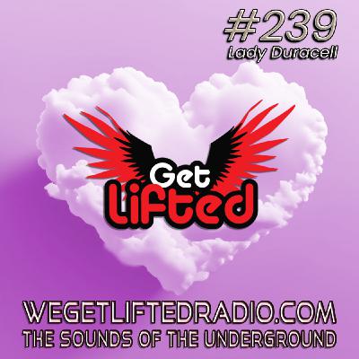 Episode 239: Get Lifted 239 (Live) DJ Lady Duracell