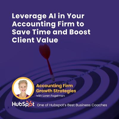 Leverage AI in Your Accounting Firm to Save Time and Boost Client Value