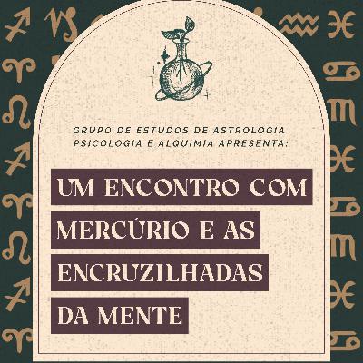 Astroterapia #3 Mercúrio e As Encruzilhadas da Mente