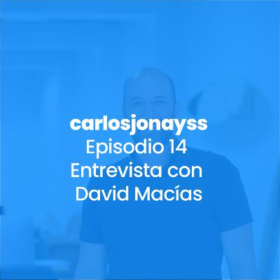Episodio 14 - Entrevista con David Macías
