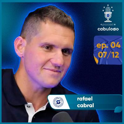 RAFAEL CABRAL - Podcast Cabuloso #4