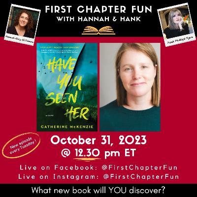 First Chapter Fun – Episode 355 – HAVE YOU SEEN HER by Catherine McKenzie