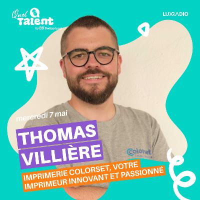 Thomas Villière - Fondateur de l'imprimerie Colorset - Emission du 7 mai 2025 Thomas Villière - Fondateur de l'imprimerie Colorset - Emission du 7 mai 2025