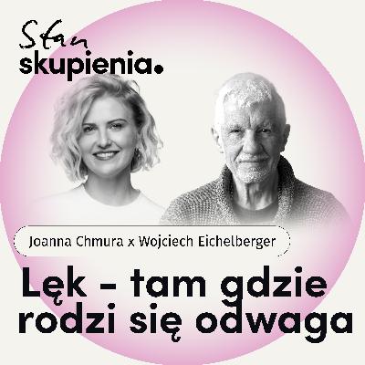 Wojciech Eichelberger: Odwaga to mięsień. Jak ćwiczyć ją codziennie? Wojciech Eichelberger: Odwaga to mięsień. Jak ćwiczyć ją codziennie?