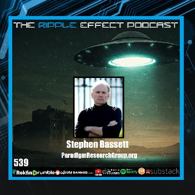 Episode 539: The Ripple Effect Podcast (Stephen Bassett | Disclosure & The Truth Embargo)