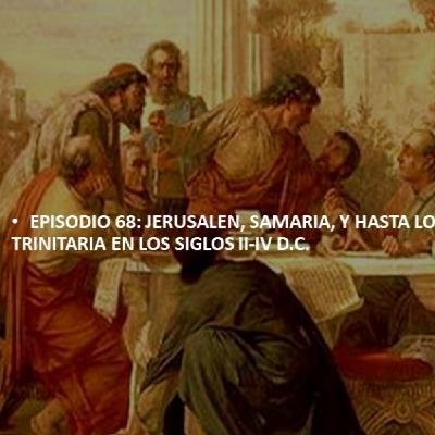 EP.68: La Controversia Trinitaria en los siglos II-IV d.C.