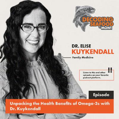 Unpacking the Health Benefits of Omega-3s with Dr. Kuykendall