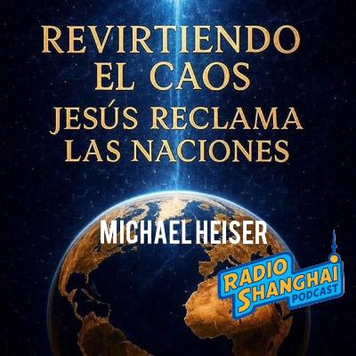 Michael Heiser Revirtiendo el CAOS 🛑RADIO SHANGHAI #593