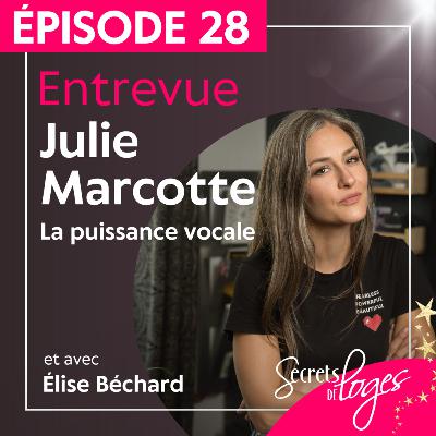 28. La puissance vocale avec Julie Marcotte