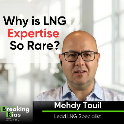 From Zero Experience to LNG Expert - Mehdy Touil's Inspiring Journey | Oil and Gas Breaking Bias
