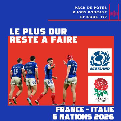 Ep. 177: Le plus dur reste à faire - bilan France vs Italie - 6 Nations 2026 Ep. 177: Le plus dur reste à faire - bilan France vs Italie - 6 Nations 2026
