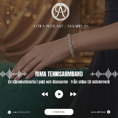 Rima Tennisarmband En kärlekshistoria i guld och diamanter – Från skiss till mästerverk från ATTEA ATTEA PODCAST Rima Tennisarmband En kärlekshistoria i guld och diamanter – Från skiss till mästerverk från ATTEA ATTEA PODCAST