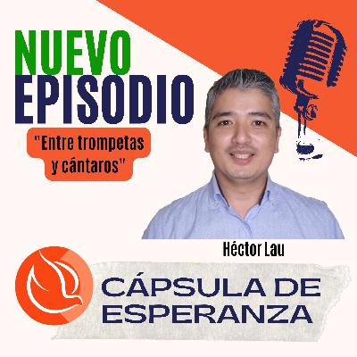 Episodio 68 - Cápsula de Esperanza: "Entre trompetas y cántaros" Episodio 68 - Cápsula de Esperanza: "Entre trompetas y cántaros"