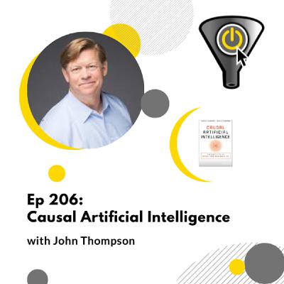 Causal Artificial Intelligence, with John Thompson