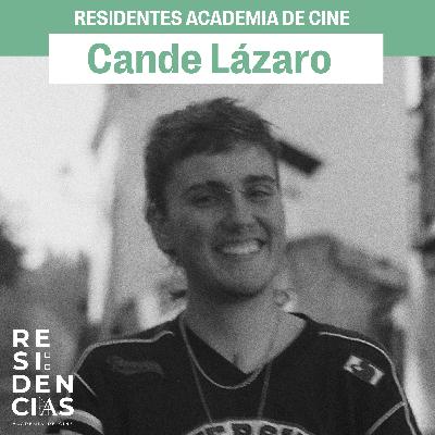 Residentes Academia de Cine: Cande Lázaro Residentes Academia de Cine: Cande Lázaro