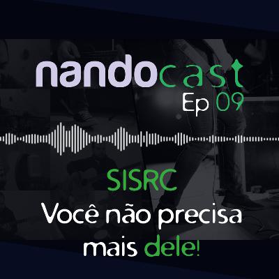 SISRC Você não precisa mais dele! SISRC Você não precisa mais dele!