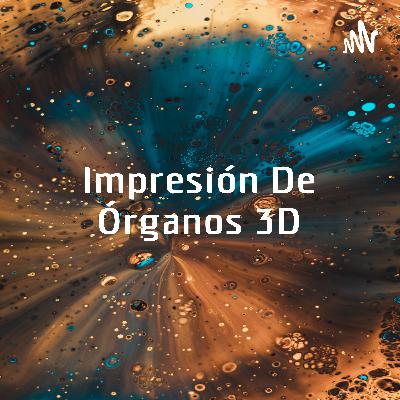 Impresión de órganos 3D