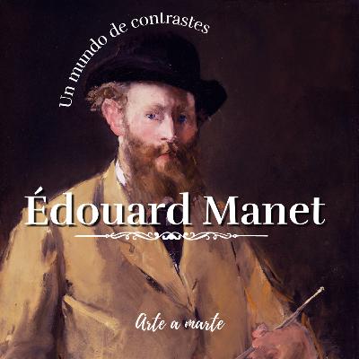 Un mundo de contrastes - Édouard Manet.