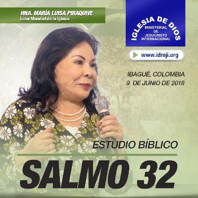 Estudio bíblico: Salmo 32, Hna. María Luisa Piraquive, Ibagué Colombia, 09 jun 2018, Iglesia de Dios Ministerial de Jesucristo Internacional