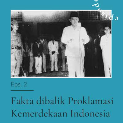 Fakta dibalik Kemerdekaan Indonesia Fakta dibalik Kemerdekaan Indonesia