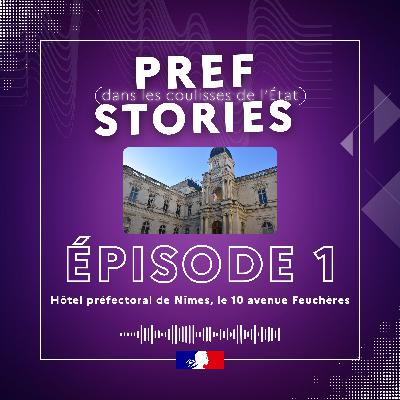 Épisode 1 - L'Hôtel de la préfecture, le 10 avenue Feuchères
