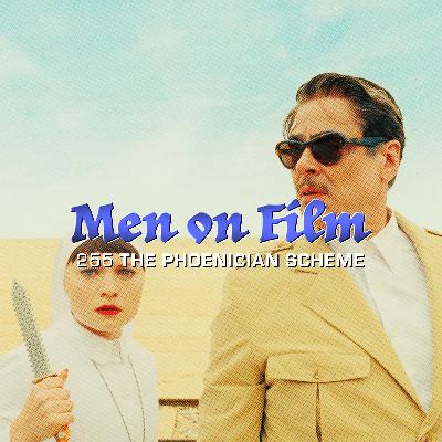 255 - The Phoenician Scheme (2025) Newish Movies #7