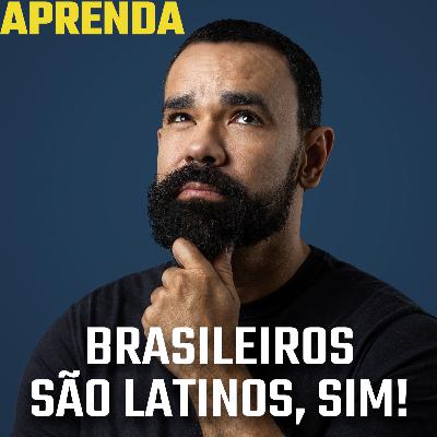 Brasileiros são latinos? (Óbvio! Mas entenda a polêmica) #179