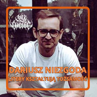 Dariusz Niezgoda: Litery kształtują tożsamość