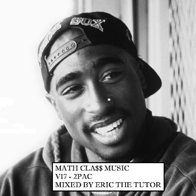 MathCla$$ Music V17 - 2Pac By Eric the Tutor