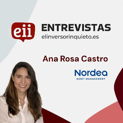 Nordea Asset Management - Entrevista con Ana Rosa Castro