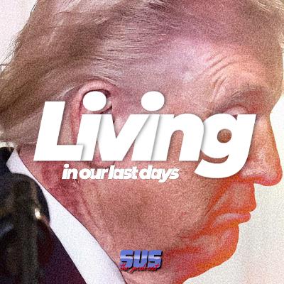 Living In Our Last Days Living In Our Last Days