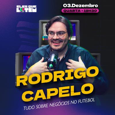 RODRIGO CAPELO revela pecados do Corinthians e tudo sobre SAF e Negócios no Futebol RODRIGO CAPELO revela pecados do Corinthians e tudo sobre SAF e Negócios no Futebol