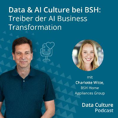 Data & AI Culture bei BSH: Treiber der AI Business Transformation – mit Charlotte Witte, BSH Home Appliances Data & AI Culture bei BSH: Treiber der AI Business Transformation – mit Charlotte Witte, BSH Home Appliances