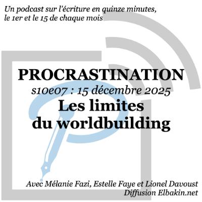 s10e07 - Les limites du worldbuilding