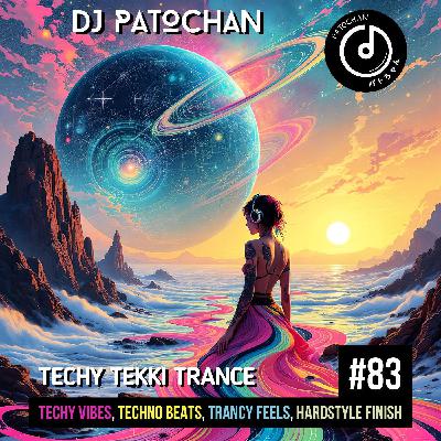 Techy Tekki Trance and Techno Episode 83