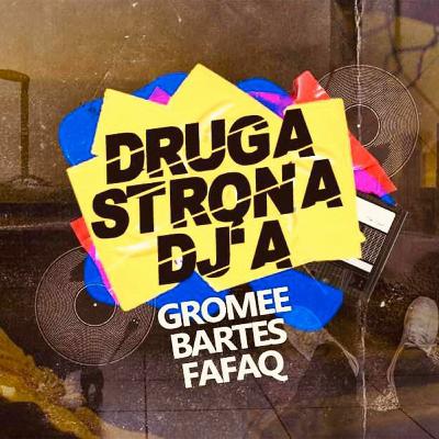 STRONA B - DRUGA STRONA DJ'A - GROMEE, BARTES, FAFAQ #10 STRONA B - DRUGA STRONA DJ'A - GROMEE, BARTES, FAFAQ #10